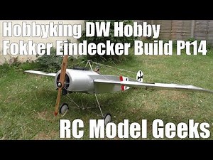 Hobbyking DW Hobby Fokker Eindecker Build Pt14 RC Model Geeks