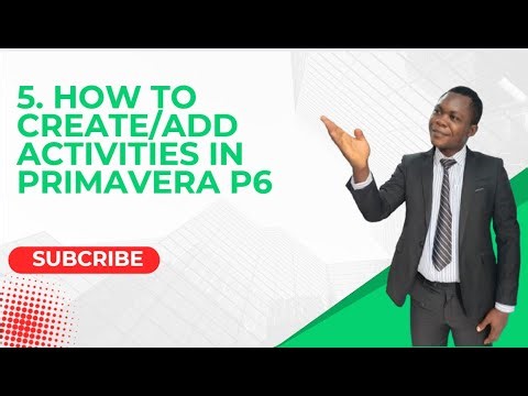 5. How to Create Activities In Primavera P6