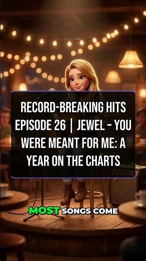 Record-Breaking Hits Episode 26 | Jewel – You Were Meant for Me: A Year on the Charts