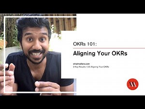 OKRs 101 - Lesson 3.5: Aligning Your OKRs - Learn how to set and achieve audacious goals