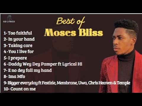 #kdlyrics Moses Bliss Compilation
