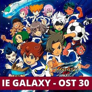 Inazuma Eleven GO Galaxy (Anime) - OST 30: "To the End of Everything" (Official / HQ)