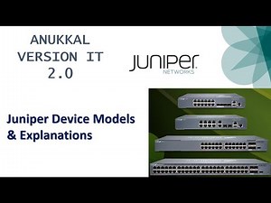 Juniper Device Models & Explanations - 2