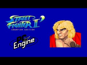 Street Fighter II': Champion Edition (PC Engine) - Ken Playthrough [HD] | RetroGameUp