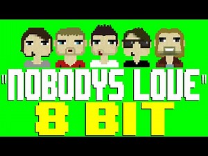 Nobody's Love [8 Bit Tribute to Maroon 5] - 8 Bit Universe
