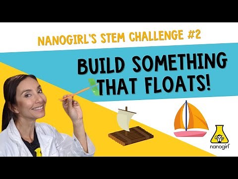 Nanogirl STEM Challenge 2 - build something that floats!