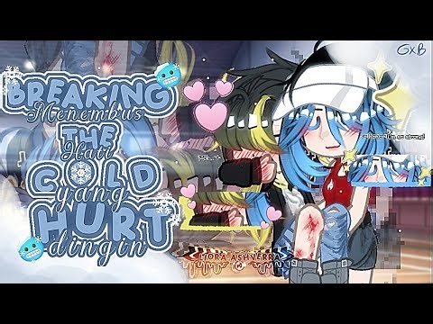 ❄🥶BREAKING THE COLD HURT❄🥶 •| ❄🥶MENEMBUS HATI YANG DINGIN❄🥶 •| gcmm g×b