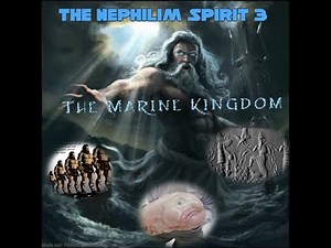 The Nephilim Spirit pt 3 The Marine Kingdom(Exploring The Spiritual Side Of The Deep Sea)