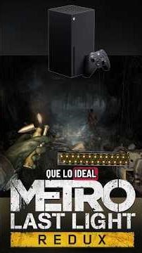 🎮 This is what METRO LAST LIGHT (120FPS) looks like on Xbox Series X