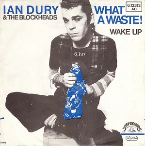 Ian Dury & The Blockheads - What A Waste!
