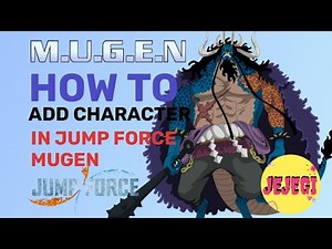TUTORIAL HOW TO ADD CHARACTER IN JUMP FORCE MUGEN GAME!!! - JUMP FORCE MUGEN V9 BAHASA INDONESIA