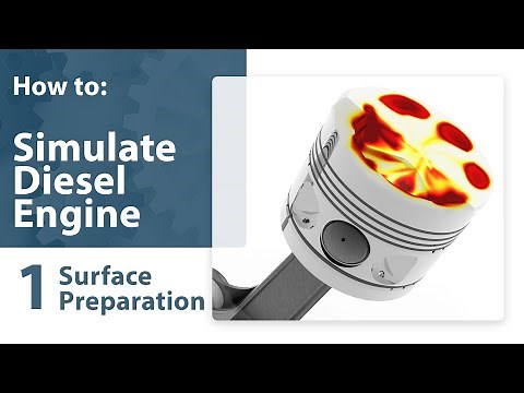 Diesel Engine CFD Simulation Tutorial Part (1/3): Surface preparation