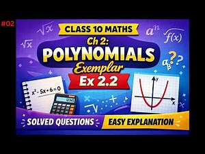 Class 10 Maths Chapter 2 Polynomials | NCERT Exemplar Ex 2.2 Full Solutions 🔥