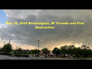 May 16, 2025 Bloomington, Indiana Tornado and Immediate Aftermath