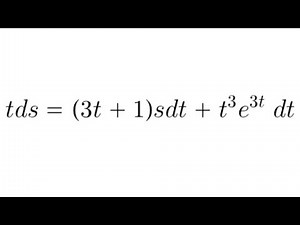 Differential Equations Practice #36: tds= (3t + 1)sdt + (t^3)(e^(3t))dt