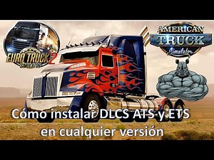 DLCS ATS Y ETS - Cómo Instalarlos en cualquier versión - Bienvenidos