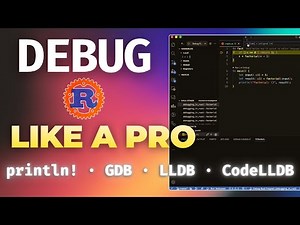 Debugging Rust Like a PRO — println!, GDB, LLDB & VS Code Debugging EXPLAINED!