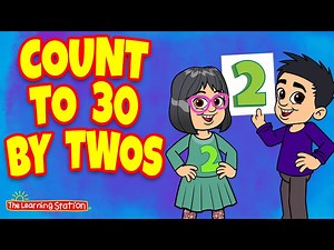 Count To 30 By 2's ♫ Counting Song For Kids ♫ Kids Songs by The Learning Station - Videos For Kids
