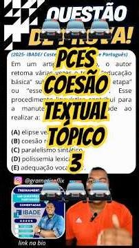 Português PCES/IBADE: Tópico 3 - Coesão Textual (Questão Recente NOV/2025)