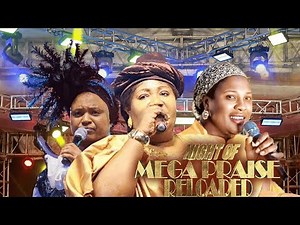 night of mega praise reloaded | Chinyere Udoma | Adazion Ij | Chioma Jesus | African Praise Medley