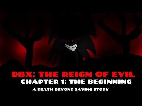 DBX: THE REIGN OF EVIL (CHAPTER 1: THE BEGINNING) A DEATH BEYOND SAVING STORY