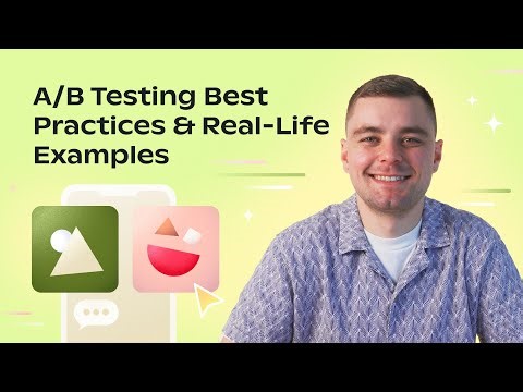 A/B Testing Best Practices & Real-Life Examples