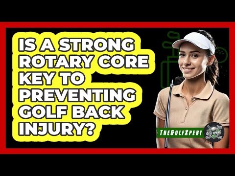 Is A Strong Rotary Core Key To Preventing Golf Back Injury? - The Golf Xpert
