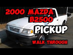 2000 Mazda B2500 Pick Up Walk Through