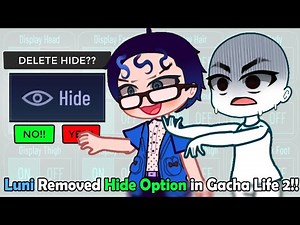Luni Where's The "Hide Option" in Gacha Life 2...? 😡