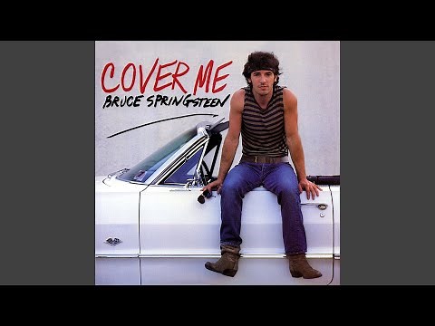 Bruce Springsteen - Cover Me (Remastered) [Audio HQ]