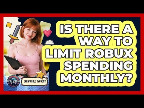 Is There a Way to Limit Robux Spending Monthly?