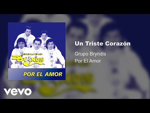 Grupo Bryndis - Un Triste Corazón (Audio)