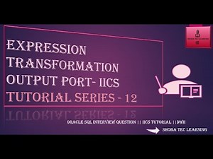 Expression Transformation - Output Port- IICS Tutorial series 11