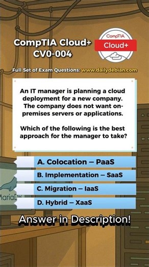 CompTIA Cloud+ (CV0-004) Exam-Style Practice Question 2026
