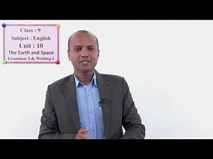 48 Class 9 English Unit 10 The Earth and Space Grammar I and Writing I