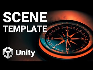 Tuto Unity : Organisez et structurez vos scènes grâce aux templates