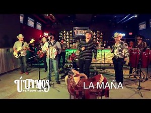 ULTIMOS DE NUEVO LEON & EL COMPA M “LA MAÑA”