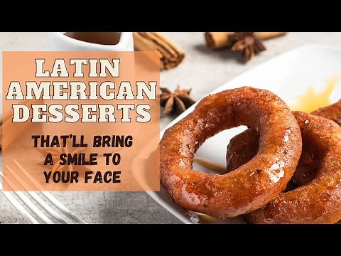 Latin American Desserts That'll Bring A Smile To Your Face