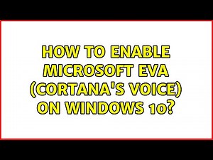 How to enable Microsoft Eva (Cortana's voice) on Windows 10? (2 Solutions!!)