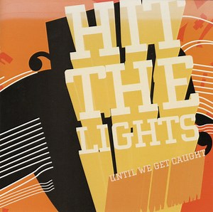 Hit The Lights - Until We Get Caught