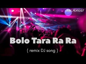 Bolo Tara Ra Ra ( remix DJ song ) @FAV_PLAYLIST