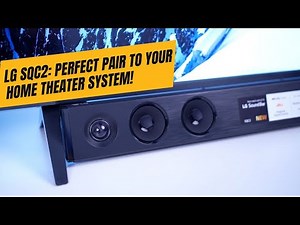 LG SQC2 Sound Bar: Premium sound at a price you can reach!