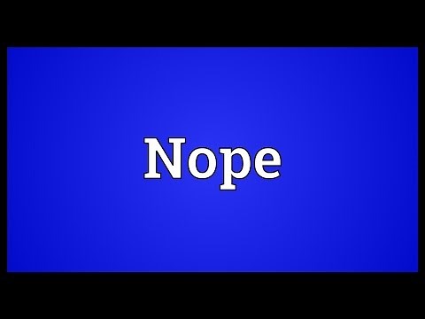 Nope Meaning