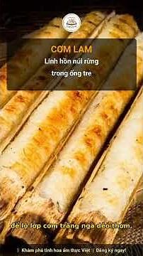THE SECRET OF COM LAM: The 'Soul of the Mountains' Packed Inside a Bamboo Tube? ⛰️