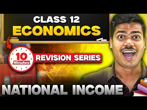 National Income | 10 Minutes Revision Series | Class 12 Economics Board exam 2025 | MUST WATCH