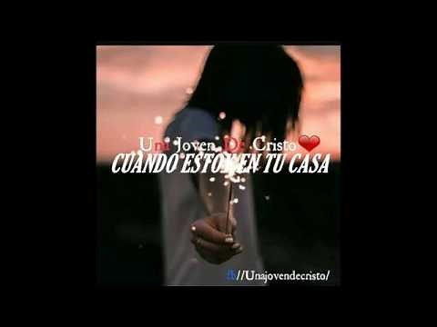 CUANDO ESTOY EN TU CASA | CON LETRA | *Una joven de cristo*