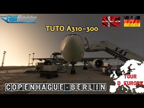 FS2020 | Tour d'Europe [38/60] : Copenhague - Berlin + TUTO A310