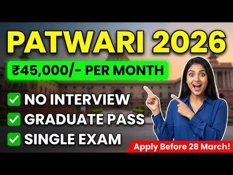 Patwari New Vacancy 2026 🚨 45,000+ Salary! No Interview Single Exam Apply Now!