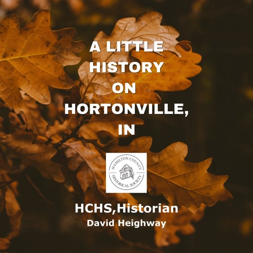 Have you been to Hortonville? It is 10 minutes north of Westfield. | Hamilton County Historical Society