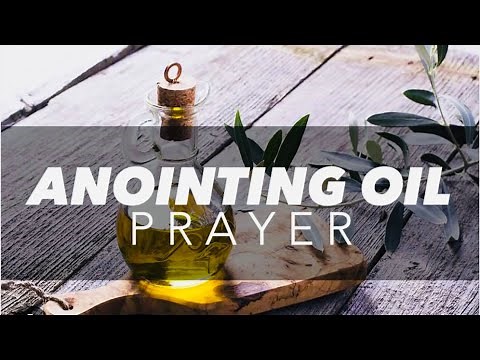 Praying over anointing oil || How to pray over your anointing oil